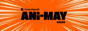 Crunchyroll Ani-May.